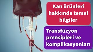 Kan Ürünü Transfüzyonu ve Komplikasyonları [upl. by Ricketts]