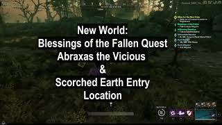 New World  Blessings of the Fallen  Abraxas the Vicious  Scorched Earth Entry Location [upl. by Sirred]