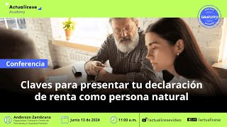 Claves para presentar tu declaración de renta como persona natural [upl. by Fransisco]