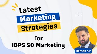 Latest Marketing Strategies for IBPS SO Marketing Mains 2024 [upl. by Atsahc]