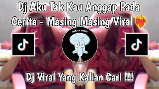 DJ MASING MASING  AKU TAK KAU ANGGAP PADA CERITA SOUND VIRAL🔥 TIKTOK TERBARU 2024‼️BY SUCAY TEAM [upl. by Viens805]