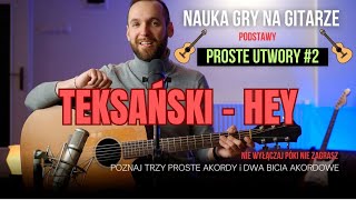 NAUKA GRY NA GITARZE  TEKSAŃSKI  HEY AKORDY TEKST PODSTAWY [upl. by Zilef]