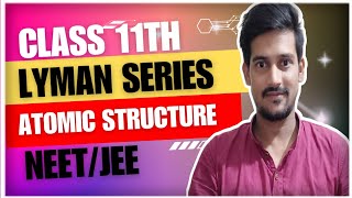 Lyman series Atomic structure Neet Neet2025 [upl. by Isus]