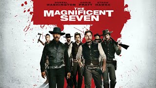 The Magnificent Seven 2016 Movie  Denzel Washington Chris Pratt Ethan H  Review and Facts [upl. by Rooney]