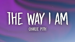 Charlie Puth  The Way I Am Lyrics [upl. by Tades]