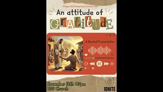 An attitude of GRATITUDE  Village SDA Elementary School Choir [upl. by Ikcir]