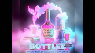 Bottlez  Kiss Me Baby Steamy Mix djkdp [upl. by Buseck524]