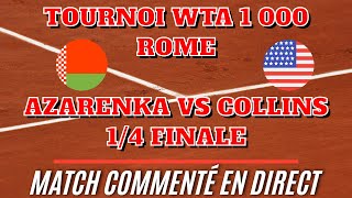 AZARENKA  COLLINS Tournoi de ROME WTA 1000 14 Commenté no streaming [upl. by Ylekalb]