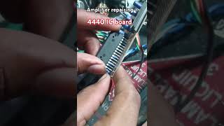 4440 IC board amplifier repairing repairing trending [upl. by Llerot]