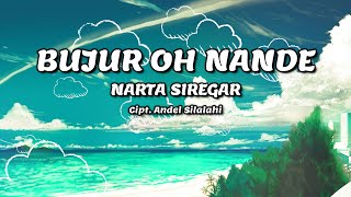 NARTA SIREGAR  Bujur Oh Nande  Lirik Lagu Karo [upl. by Nevs]