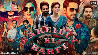 Bareilly Ki Barfi Full Movie  Ayushmann Khurrana  Rajkummar Rao  Kriti Sanon  Review amp Facts HD [upl. by Dagnah]