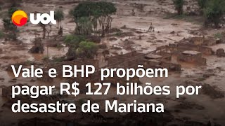 Desastre de Mariana Vale e BHP propõem pagar R 127 bilhões por rompimento de barragem [upl. by Olli]