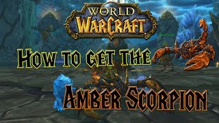 World of Warcraft  How to get the Amber Scorpion  Mount Guide [upl. by Imis]