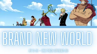 One Piece Opening 06 Lyrics KanjiRomajiENID D51  Brand New WorldFull Song [upl. by Spielman236]