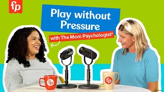 Play Without Pressure Unwrapped with The Mom Psychologist  Episode 3 [upl. by Grant]