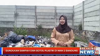 TUGAS BERITA  GUNDUKAN SAMPAH DAN BOTOL PLASTIK DI MAN 2 BANDUNG KELOMPOK 7 [upl. by Eddana685]