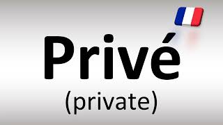 How To Say Private Privé in French [upl. by Arretahs]