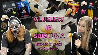 Clueless In Suburbia Podcast Episode 2  Dylan  6 Questions [upl. by Valeda]