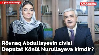 Rövnəq Abdullayevin saxladığı Könül Nurullayeva kimdir [upl. by York528]