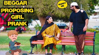 Beggar Proposing Girl Prank Part 2  Pranks In Pakistan  Humanitarians [upl. by Ecirtaed]