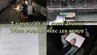 quot La mystérieuse Fosse Dionnequot quotNous parlons avec les mortsquot [upl. by Dilahk108]