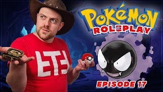 POKEMON ROLEPLAY  Ep17 Gaslit by Gastly  Unofficial RPG Adventure [upl. by Lampert]