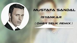 Mustafa Sandal  İstersen Dağlar Dağlar  Ömer Selik Remix  Aşkına İsyankar TikTok [upl. by Evelunn]