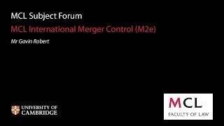 MCL Subject Forum 2013 M2e International Merger Control [upl. by Aspia851]