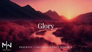 Glory  Soaking Worship Music Into Heavenly Sounds  Instrumental Soaking Worship [upl. by Aggi971]