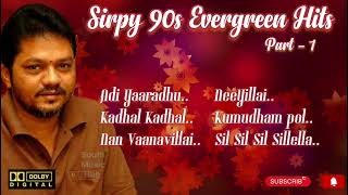 Sirpy 90s Evergreen Hits ll 90s Tamil Songs Hits ll 90s Melody Songs Tamil [upl. by Rafe]