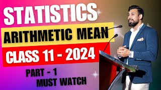 Arithmetic Mean  Easiest way and All Numericals  Class 11  Statistics  Part 1 [upl. by Letsyrc]