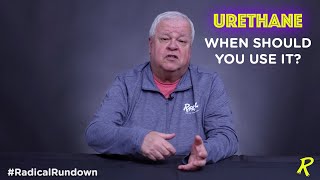 When Should You Use Urethane  RadicalRundown [upl. by Artemas314]