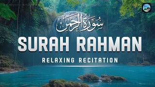 HeartTouching Recitation of SURAH ArRAHMAN سورة الرحمن  A Beautifully Soothing Voice  Quran [upl. by Nored]