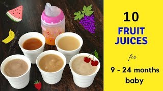 10 Healthy Fruit Juices  for 9  24 months baby  sugarfree juices for 9 months baby amp toddlers [upl. by Tull]