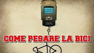 Ciclismo Come pesare la bici [upl. by Sumaes]