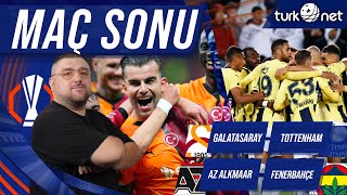 Galatasaray  Tottenham  AZ Alkmaar  Fenerbahçe  Maç Sonu Değerlendirmeleri [upl. by Anpas]