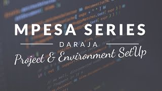 Mpesa Daraja API Episode 2 JAVA  Project amp Environment SetUp [upl. by Bartholemy]