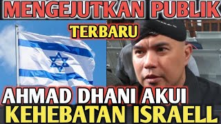 MengejutkanAhmad Dani akui Kehebatan Israel [upl. by Annaiel]