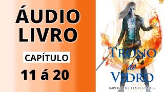 IMPÉRIO DE TEMPESTADES  trono de vidro  audiolivro capítulo 11 á 20  Sarah J Maas [upl. by Devonne]