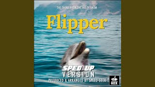 Flipper Main Theme From quotFlipperquot SpedUp Version [upl. by Anihpesoj]