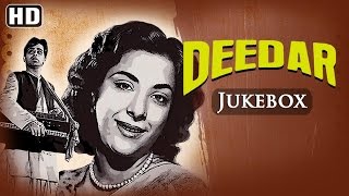 Deedar HD  Dilip Kumar  Nargis Dutt  Naushad Hits  Old Hindi Songs [upl. by Aisorbma]