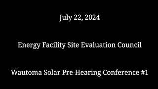 July 22 2024 Wautoma Solar Adjudication PreHearing Conference 1 [upl. by Afrika]