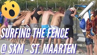 Surfing the fence at SXM  Princess Julianna International Airport St Maarten NA [upl. by Heim]