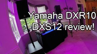 Yamaha DXR10 and DXS12 System Review [upl. by Brawner]