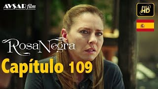 Rosa Negra  Capítulo 109 HD En Español [upl. by Atiran]