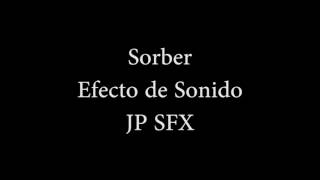 Sorber efecto de sonido [upl. by Yenruoc]