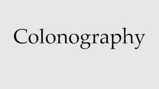 How to Pronounce Colonography [upl. by Babita34]