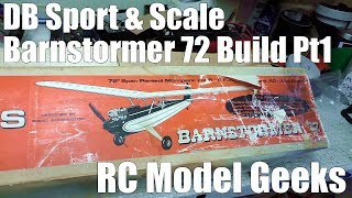 DB Sport amp Scale Barnstormer 72 Build Pt1 RC Model Geeks [upl. by Edorej]