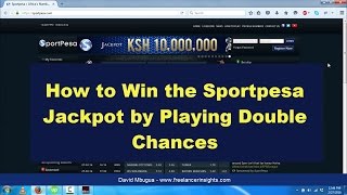 How to Win the Sportpesa Jackpot by Playing Double Chances [upl. by Noied7]