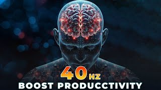 Productivity Booster 🧠 40Hz Binaural Beats Activate 100 of Your Brain for Higher Productivity [upl. by Gilles]